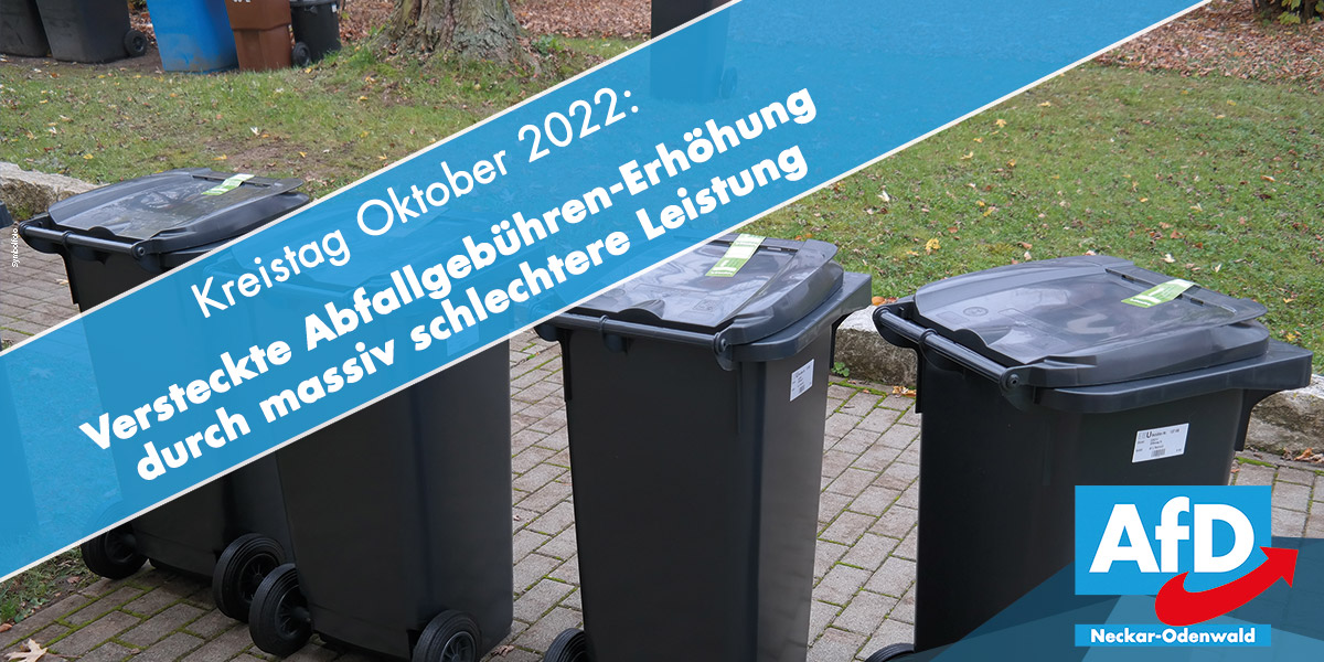 Kreistag Oktober 2022: Versteckte Müllgebühren-Erhöhung durch massiv schlechtere Leistung